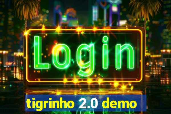 tigrinho 2.0 demo